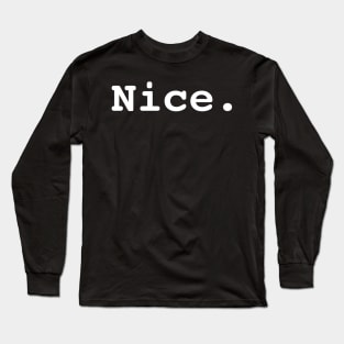 Nice Long Sleeve T-Shirt